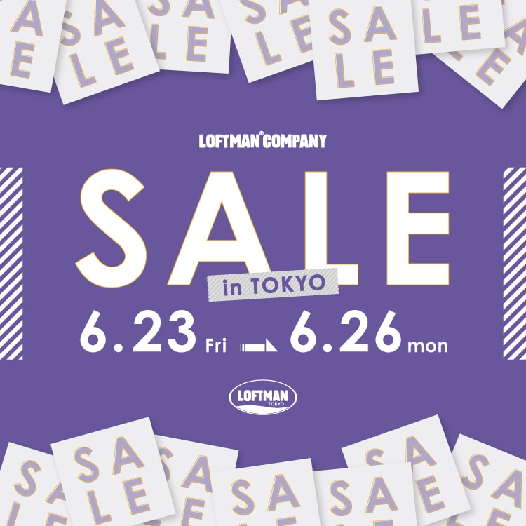 LOFTMAN TOKYO SALE