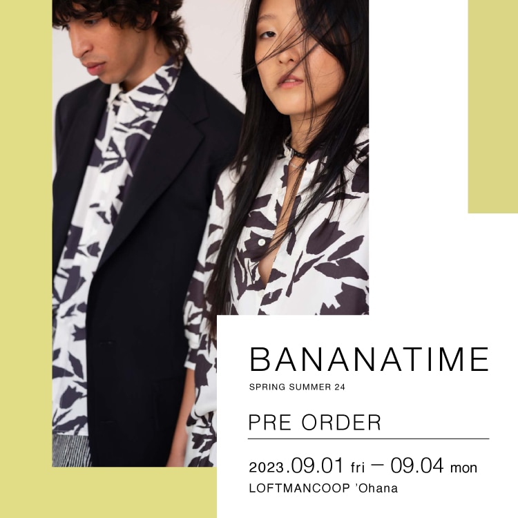 BANANATIME 2024SS PRE ORDER