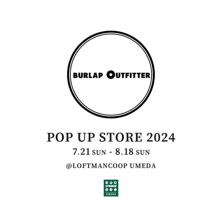 BURLAP OUTFITTER POP UP STORE