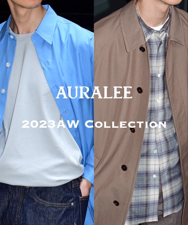 AURALEE[オーラリー] 2023AW Collection 1st Derivery - 7/21(fri)~ Launch