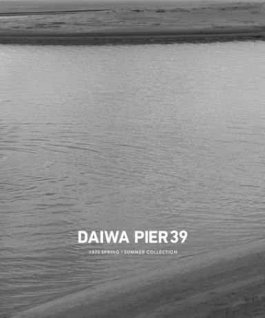 DAIWA PIER39 [ダイワピア39] 5th Delivery / Spring Summer 2023