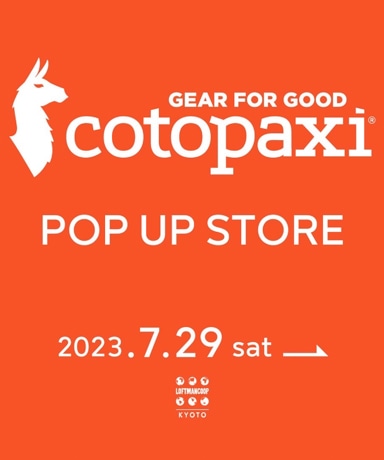 Cotopaxi [ コトパクシー ] Cotopaxi POP UP STORE
