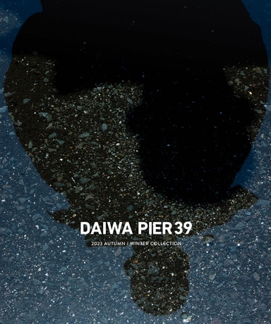 DAIWA PIER39 [ダイワピア39] 4th Delivery / Autumn Winter 2023