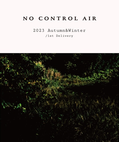[先行予約] NOCONTROL AIR 23AW -1st Delivery-