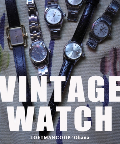 VINTAGE WATCH COLLECTION [LOFTMANCOOP 'Ohana]