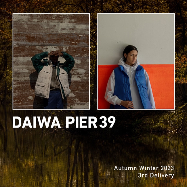DAIWA PIER39 2023AW 3rd Delivery & DAIWA LIFESTYLE