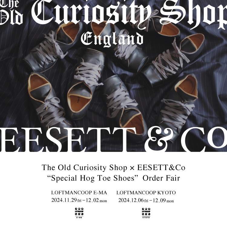 The Old Curiosity Shop × EESETT&Co “Special Hog Toe Shoes” Order Fair